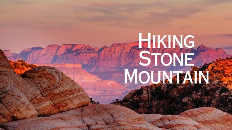 Hiking Stone Mountain